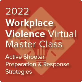 2022 Workplace Violence Active Shooter Virtual Master Class