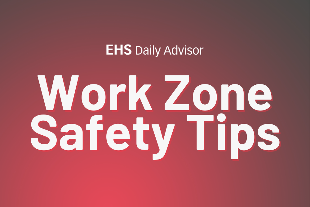 Infographic: Work Zone Safety Tips - EHS Daily Advisor